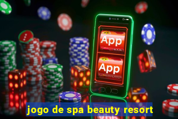 jogo de spa beauty resort